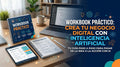 Workbook Práctico: Crea Tu Negocio Digital con Inteligencia Artificial